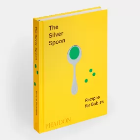 The Silver Spoon: Recipes for Babies book