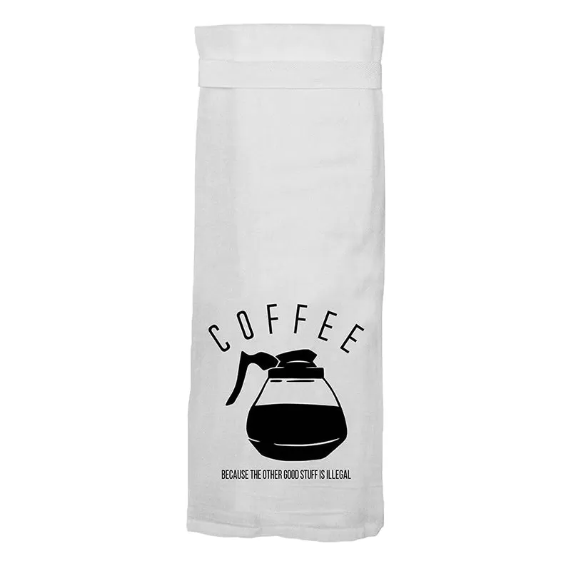 TWISTED WARES | Coffee Because the Other Stuff is Illegal Kitchen Tea Towel